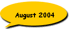 August 2004